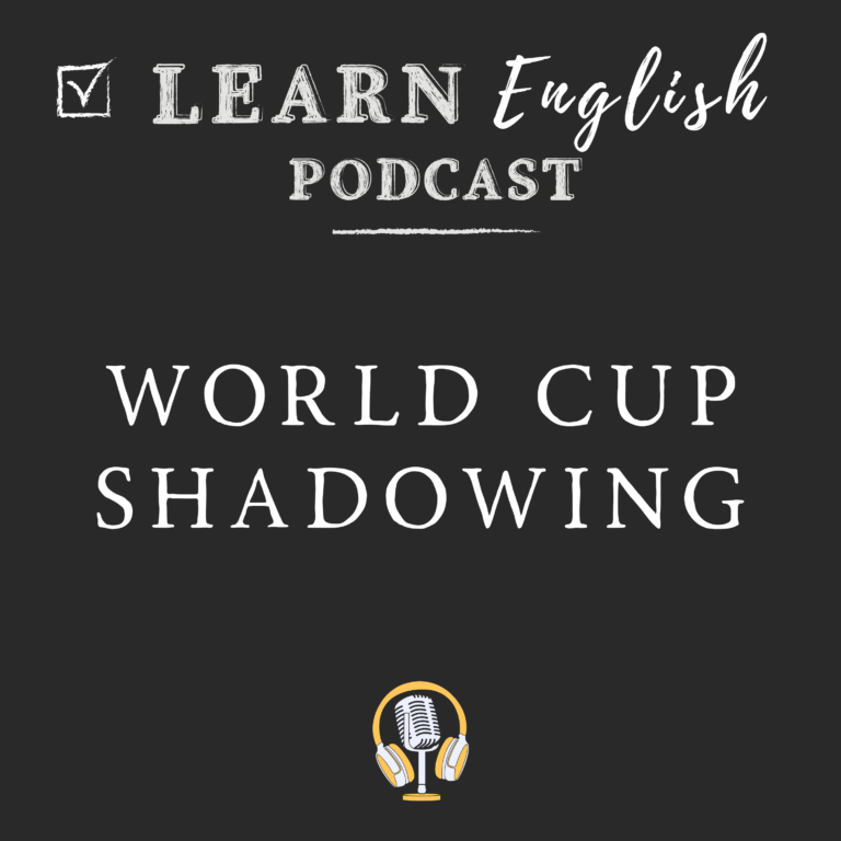 World Cup English Shadowing: Pronunciation Practice for ESL Learners